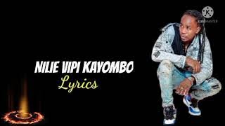 Best Naso - Nilie vipi Kayombo - Rest In Peace ( lyrics )