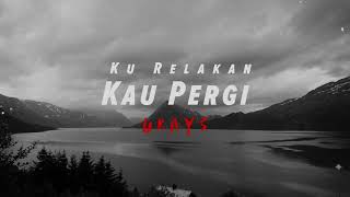 Ukays - Ku Relakan Kau Pergi (Video Lirik)