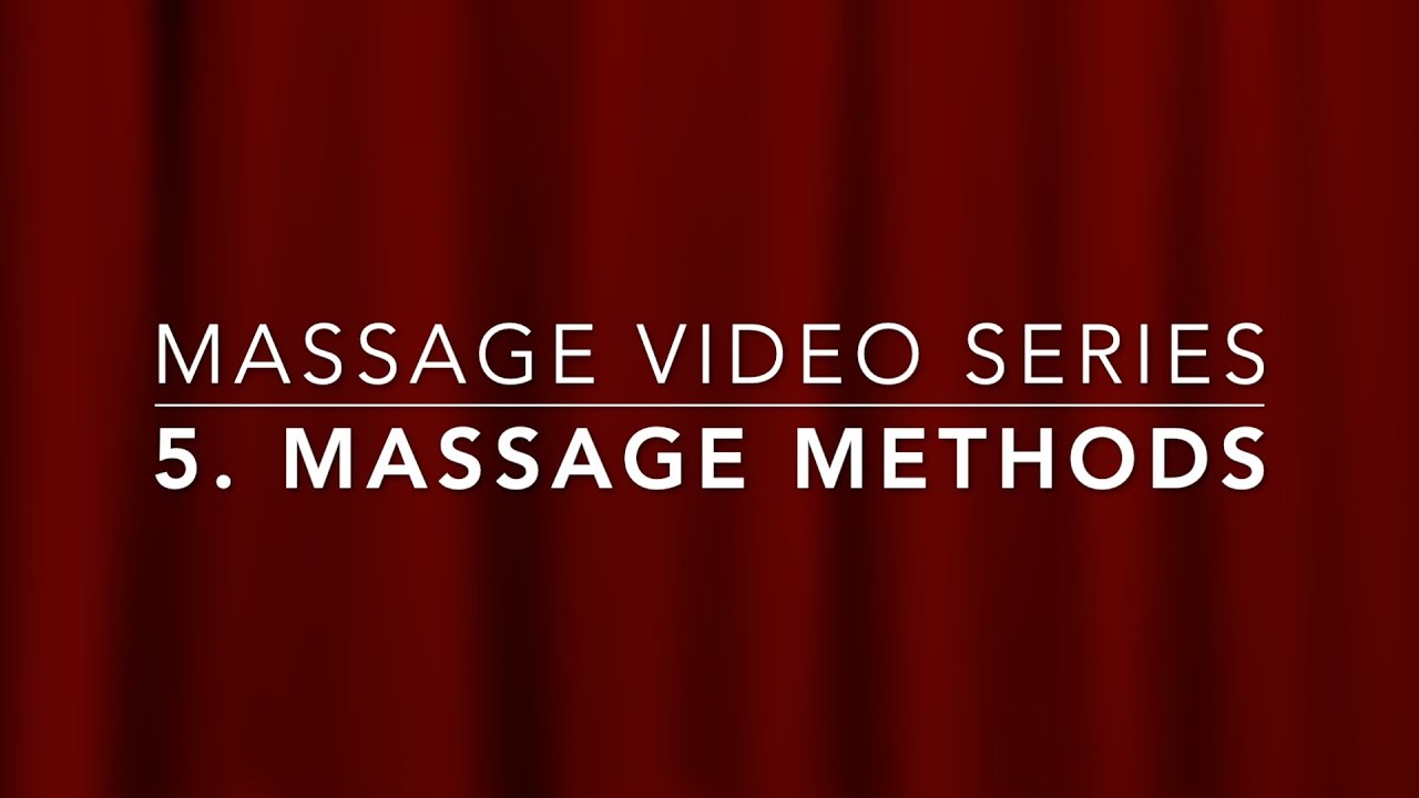 Massage Video Series 5 Massage Methods HD 1080p - YouTube