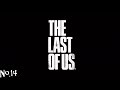 【THE LAST OF US】私たちの No.14