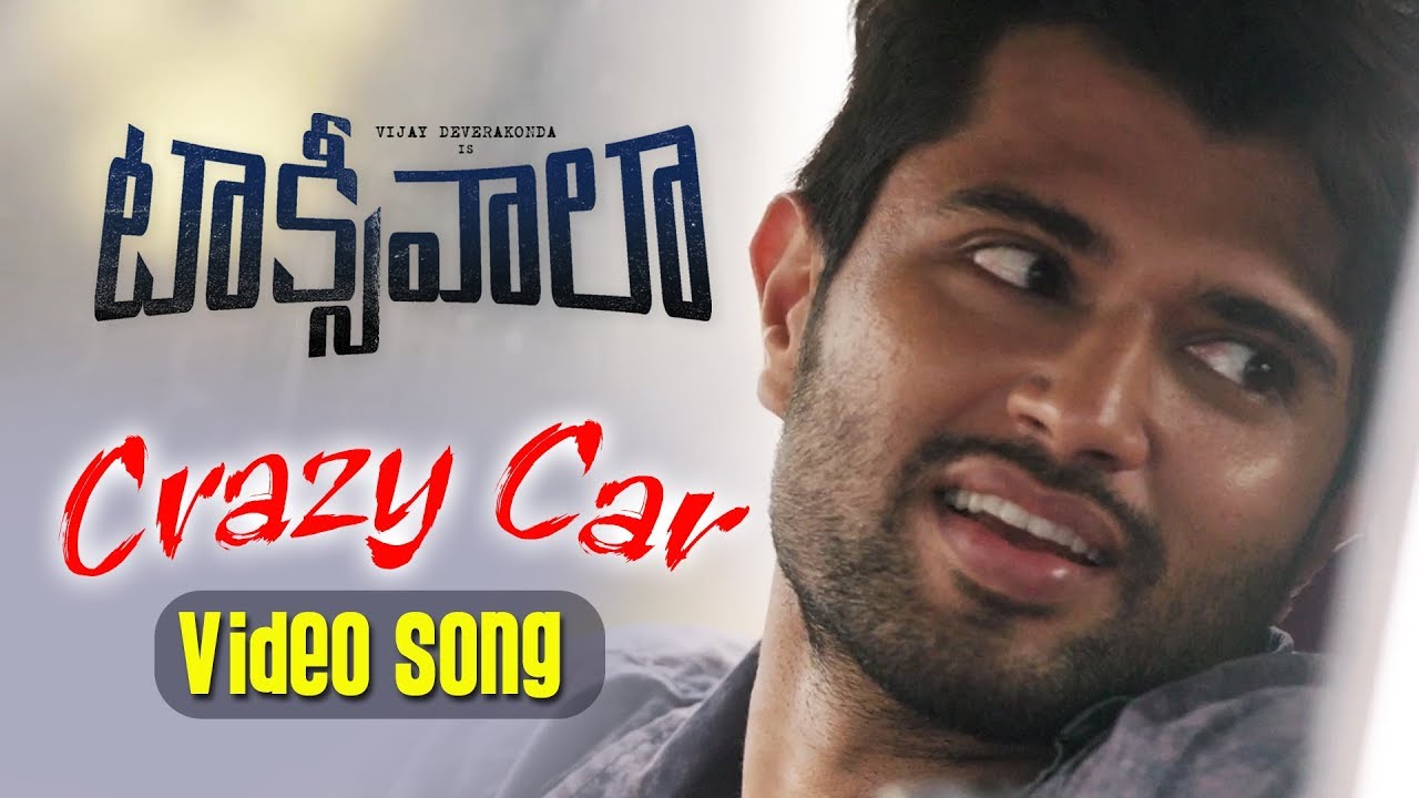 Crazy Car Video Song  Taxiwaala  Vijay Deverakonda Priyanka Jawalkar