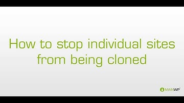 MainWP - How to stop individual sites from being cloned