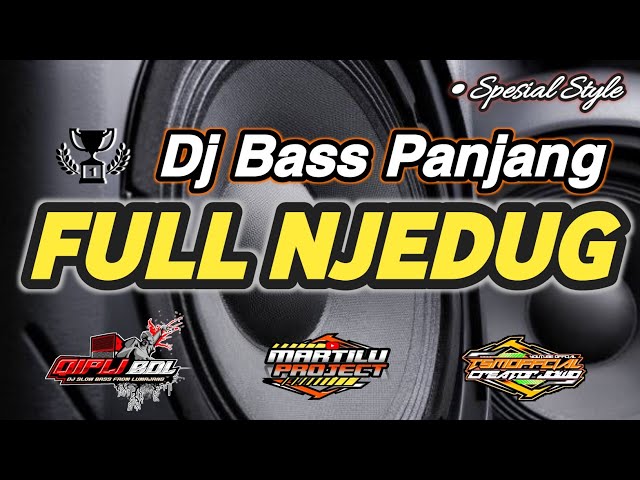 DJ BASS PANJANG PALING NJEDUG BIKIN JANTUNGAN class=