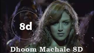 Dhoom Machale 8DSong | Esha Deol, John Abraham,Abhishek,Uday,Sunidhi Chauhan, Pritam,Sameer #8dsong
