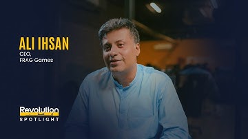 Revolution Lahore Spotlight | Featuring Ali Ihsan | CEO Frag Games