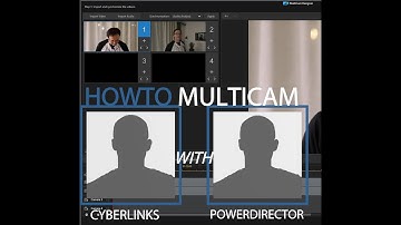PowerDirector Howto use PowerDirectors MultiCam Designer.