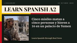 Learn Spanish A2 | Slow Spanish News with Subtitles: Cinco misiles matan a cinco personas y hieren…