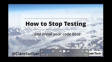 How to Stop Testing and Break Your Codebase - Clare Sudbery - October 20th 2021