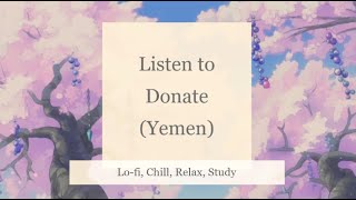 Listen to Donate (Yemen) Lo- fi, Chill, Study, *No Copyright Audios*