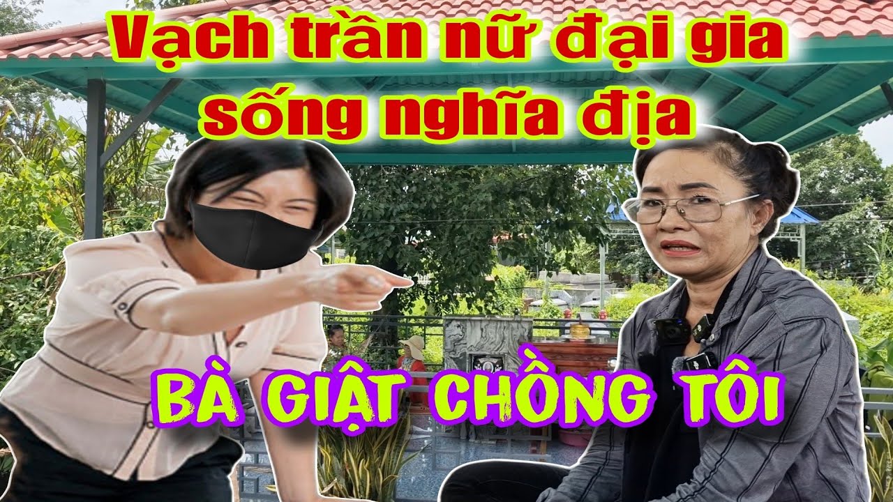 Vạch trần sự thật Nữ Đại Gia sống nghĩa địa.