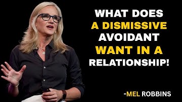 WHAT DOES A DISMISSIVE AVOIDANT WANT IN A RELATIONSHIP! |MEL ROBBINS BEST MOTIVATION SPEECH|