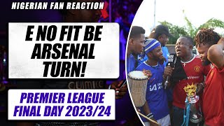 Premier League Final Day  ( Proud Witches - NIGERIAN FAN REACTION) PREMIER LEAGUE  2023-24
