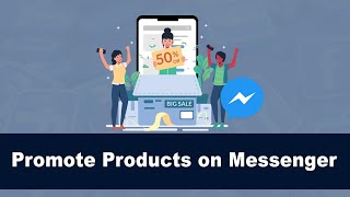 How to spark curiousity while promoting products on messenger