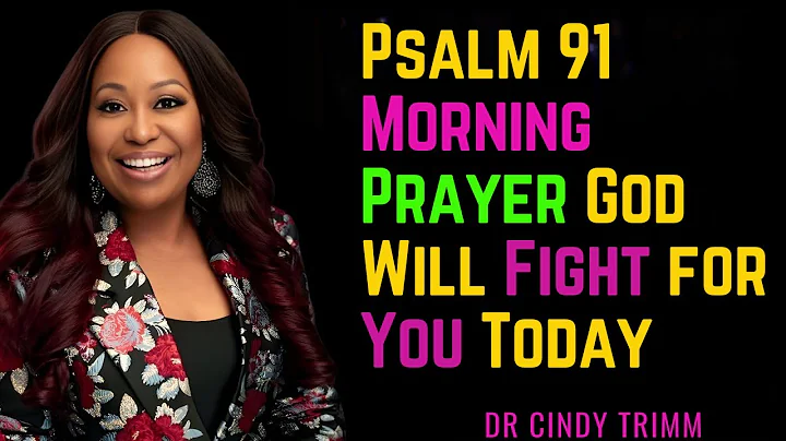 Psalm 91 Morning Prayer | God Will Fight for You Today | Powerful Motivation 2025 | Dr. Cindy Trimm