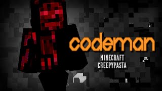 Minecraft Creepypasta | CODEMAN