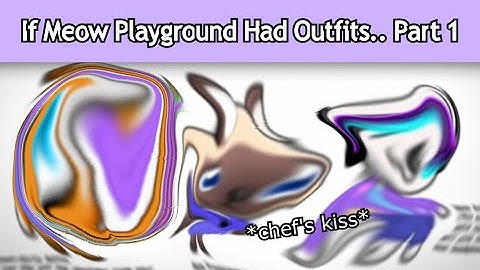 「If Meow Playground Had Outfits Part 1」