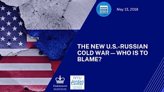 The New U.S.-Russian Cold War—Who is to Blame? (5/15/18)