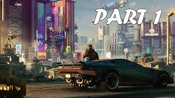 CYBERPUNK 2077 Walkthrough PC Gameplay Part 1 - INTRO (FULL GAME)