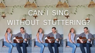 Can I sing without stuttering?