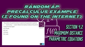 AP Precalculus Section 4.2 Example: Maximum Distance of a Particle in Parametric Equations