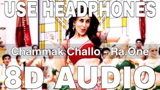 Chammak Challo 8D Audio Ra One Akon Hamsika Iyer Shah Rukh Khan Kareena Kapoor