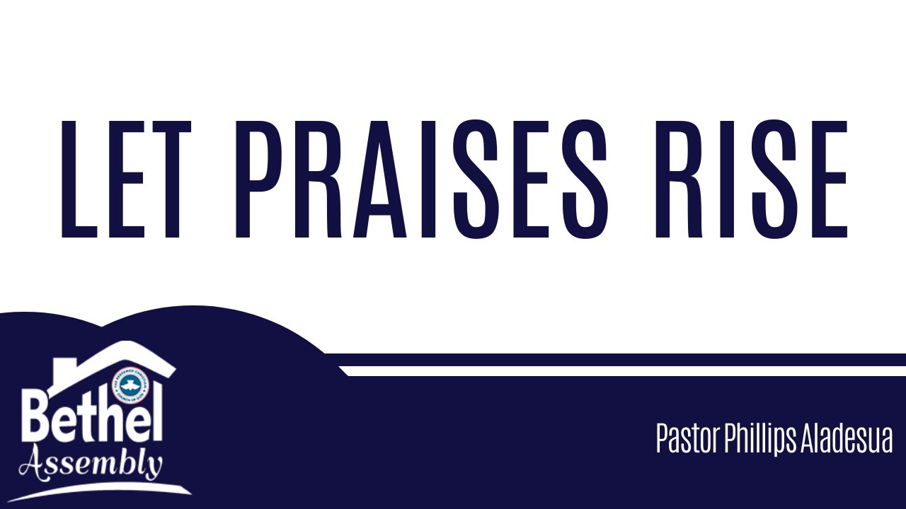 Let Praises Rise - YouTube