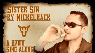 SISTER SIN by Nickelback | A Radio Sing Along