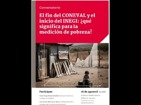 "El fin del CONEVAL y el inicio del INEGI: ¿qué significa para la ...