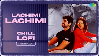 Lachimi Lachimi - Chill Lofi | Baachi | Chakri | Raghu Kunche, Smitha | M Pavanjay