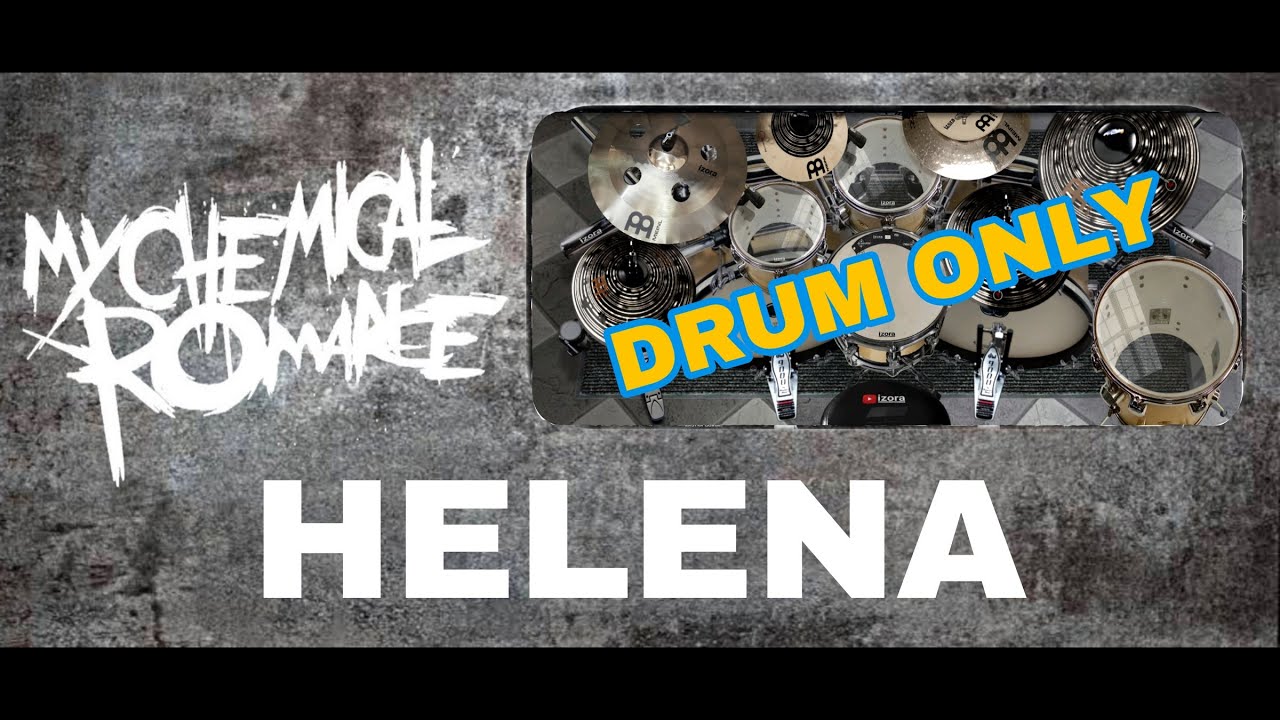 HELENA (DRUM ONLY) MY CHEMICAL ROMANCE REAL DRUM COVER YouTube