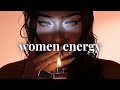 Everyone Is OBSE ED With You Women Energy Playlist Everyone Is OBSE ED With You Women Energy Playlist