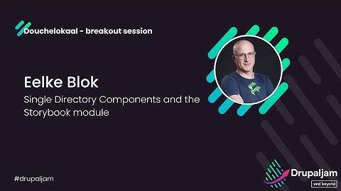Eelke Blok - Single Directory Components and the Storybook module