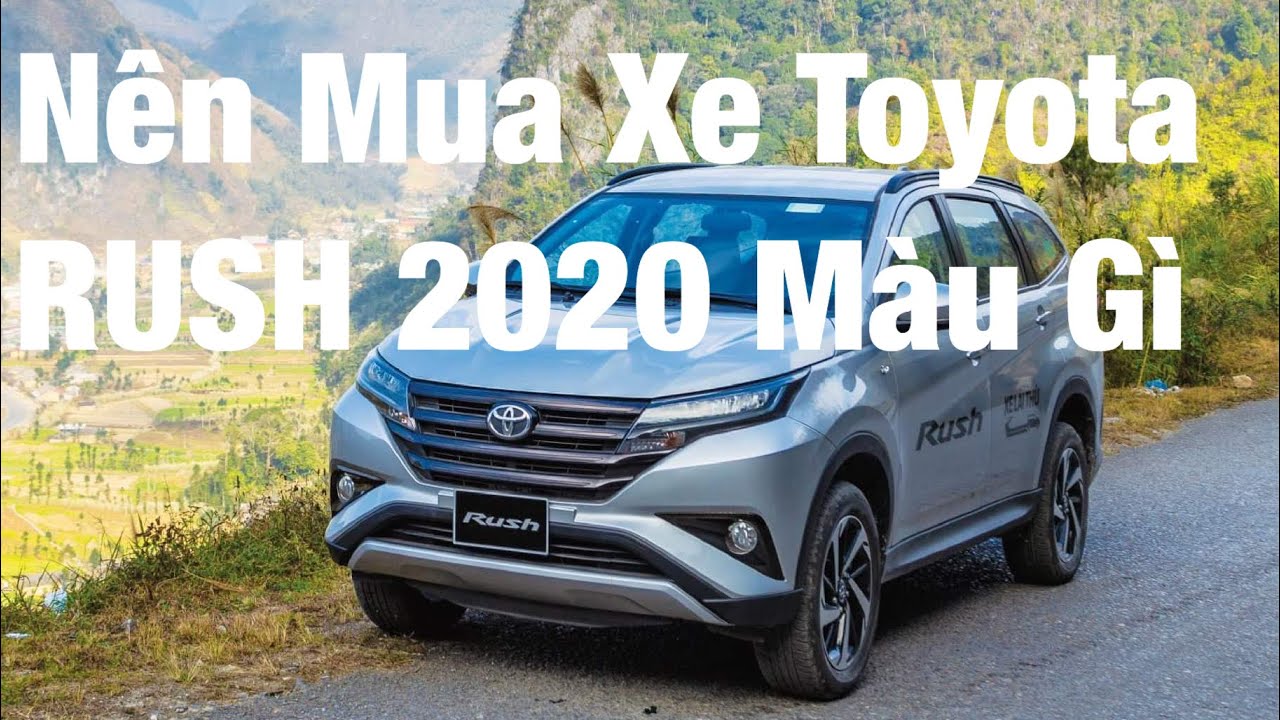 Nên Mua Xe Toyota Rush 2020 MÀU gì hợp tuổi ĐEN TRẮNG ĐỎ BẠC VÀNG NÂU ...