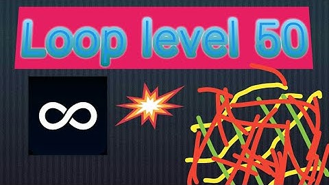 Loop  level 50