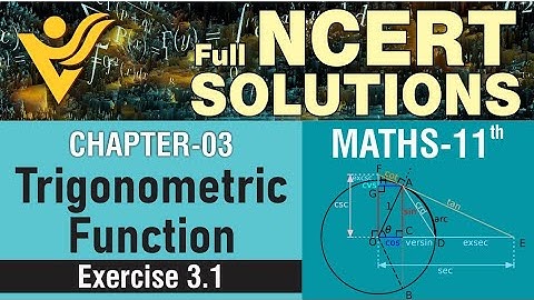 NCERT 11th Maths | Chapter 3 | Ex. 3.1 | Trigonometric Functions | Full Solutions