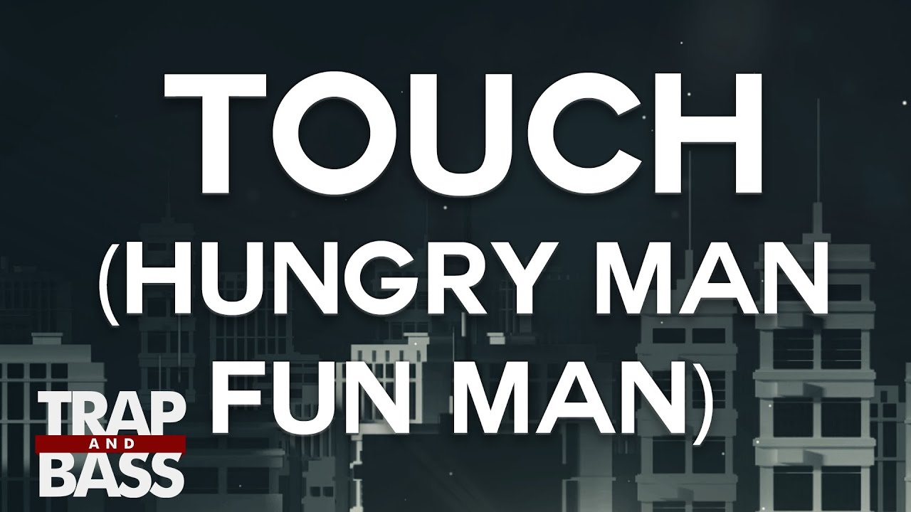 KSHMR and Felix Snow - Touch ft. Madi (Hungry Man Fun Man Remix)