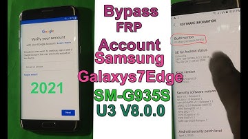 How bypass FRP Google Account Samsung galaxy s7 edge, Model number SM-G935S (U3) Ver 8.0.0