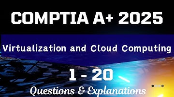 CompTIA A+ 220-1201- Virtualization and Cloud Computing - Practice Questions 1-20