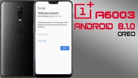 FRP 2018 ONEPLUS 6 A6003 ANDROID 8 1 0 BYPASS GOOGLE ACCOUNT LAST SECURITY