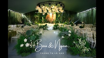 Wedding | Bảo & Ngân | Chúng ta là nhà
