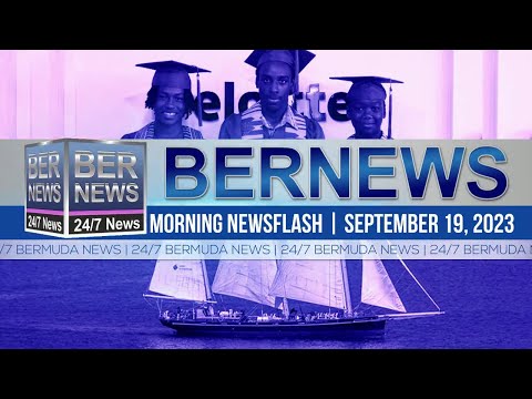 Bermuda Newsflash For Tuesday, September 19, 2023