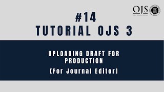 Tutorial OJS 3 - #14 Uploading Draft for Production (for Journal Editor)