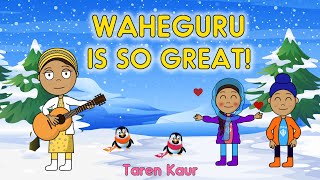 Waheguru Is So Great! | Animation Song | Taren Kaur | Sikh Cartoon | Nursery Rhyme For Kids