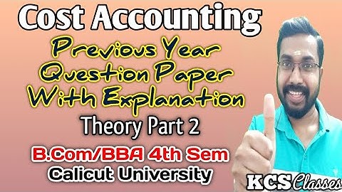 Cost Accounting|Previous Year Question Paper Theory Part -2with Explanation|Calicut University4thsem