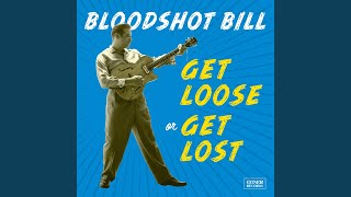 Video thumbnail of "Bloodshot Bill - My Heart Cries for You"