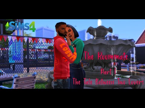 THE ROOMMATE (18+) - S1xE1 - The Tale Between Two Lovers - Sims 4 Machinima