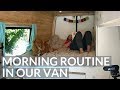 MORNING ROUTINE in our TINY HOUSE | VAN LIFE