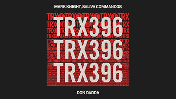 Mark Knight, Saliva Commandos - Don Dadda [Tech House]