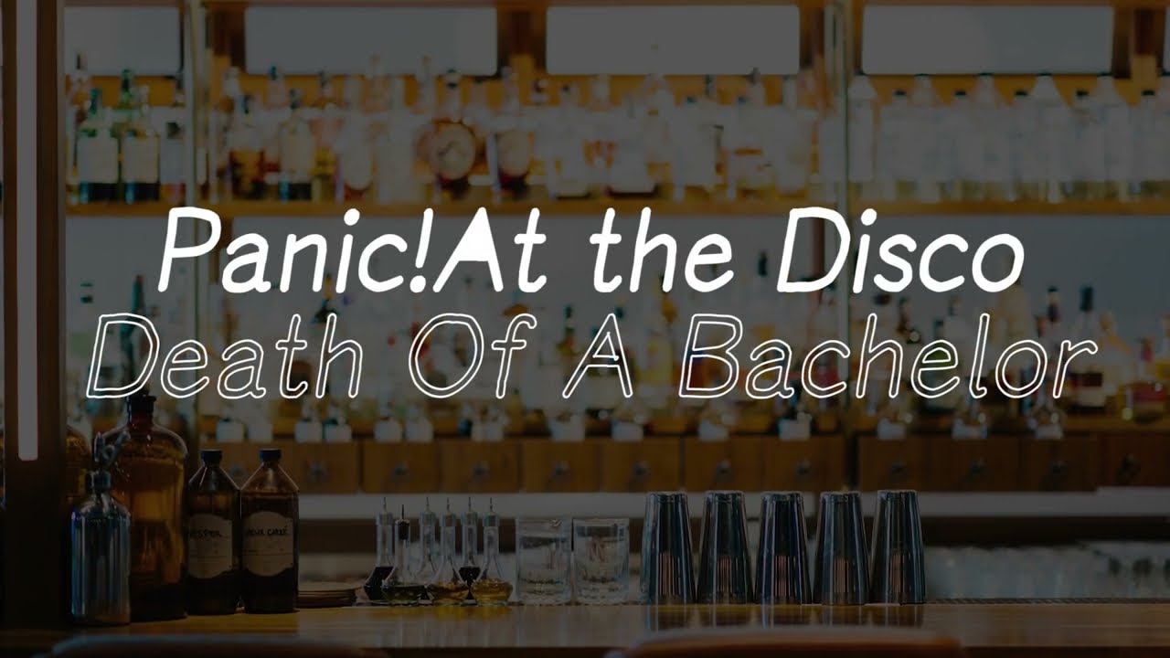 Panic! At The Disco Death Of A Bachelor(Lyrics) YouTube Panic! At The Disco Death Of A Bachelor(Lyrics) YouTube