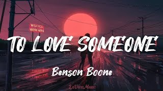 Benson Boone - To love someone (lyrics)